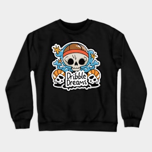 "Dribble Dreams" design Crewneck Sweatshirt